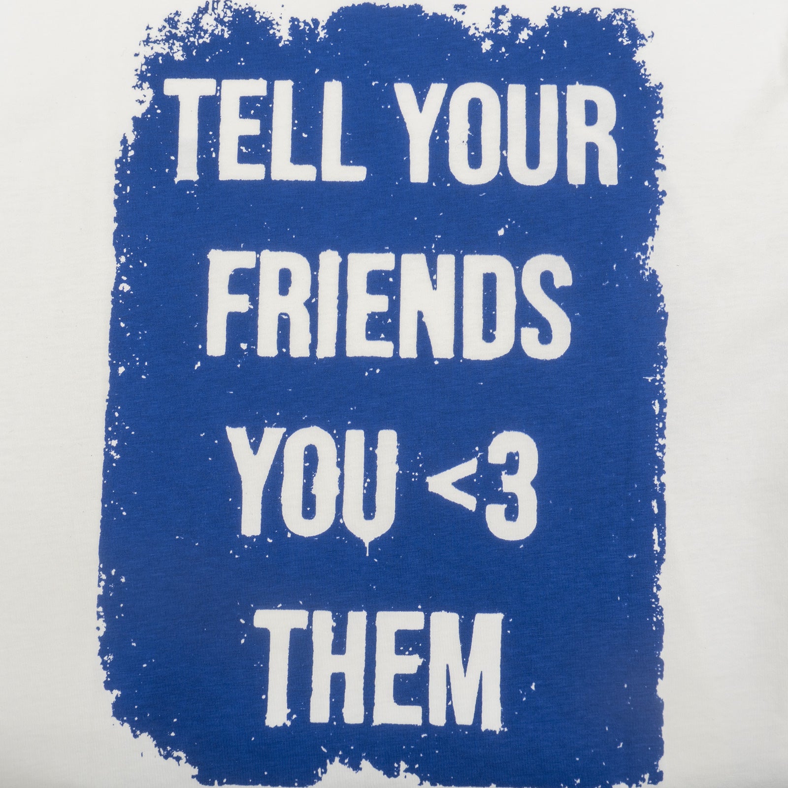 Camiseta "Tell your friends you <3 them"